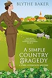 A Simple Country Tragedy: A 1940s Cotswolds Mystery (The Helen Lightholder Murder Mysteries Book 4) by 