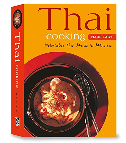 Thai Cooking Made Easy: Delectable Thai Meals in Minutes [Thai Cookbook, Over 60 Recipes] (Learn To