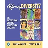 Affirming Diversity: The Sociopolitical Context of Multicultural Education (What's New in Foundations / Intro to Teaching)