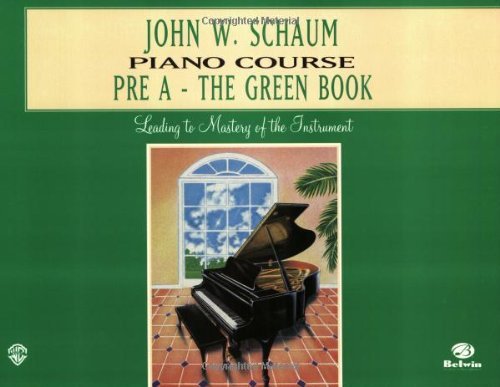 Download John W. Schaum Piano Course, Pre-A: The Green Book: For the Earliest Beginner (Piano) Download John W. Schaum Piano Course, Pre-A: The Green Book: For the Earliest Beginner (Piano)