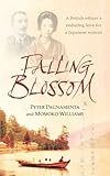 Falling Blossom: A British Officer's Enduring Love for a Japanese Woman by Peter Pagnamenta (2006-05 by Momoko Williams, Peter Pagnamenta
