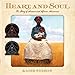 Heart and Soul: The Story of America and African Americans - Book by Kadir Nelson