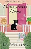 Home Sweet Home (A Sweet Cove Mystery) (Volume 6)