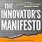 The Innovator S Manifesto Deliberate Disruption For
