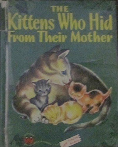 THE KITTENS WHO HID FROM THEIR MOTHER