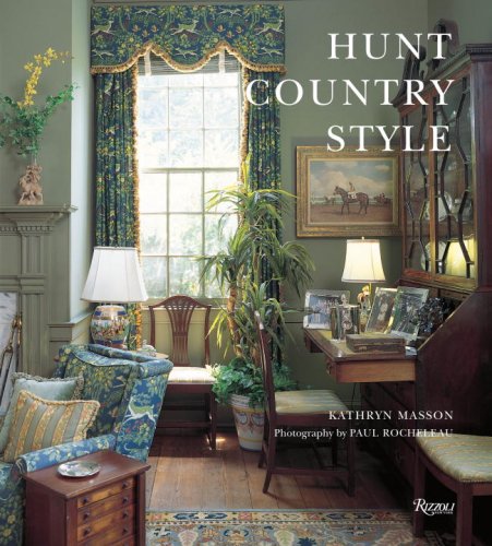 Hunt Country Style Kathryn Masson Paul Rocheleau 9780847829491