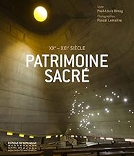 Book's Cover of Patrimoine sacré XXe-XXIe siècle : Les lieux de culte en France depuis 1905