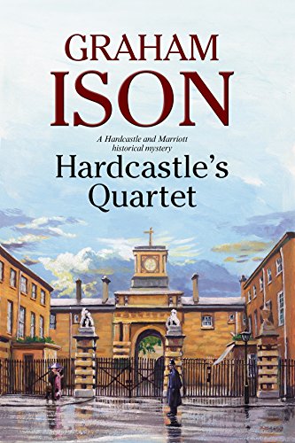 Hardcastle's Quartet: A police procedural set at the end of World War One (A Hardcastle and Marriott by Graham Ison