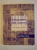 A Programmers Guide to Assembler (Preliminary Version), Pervin, William J., 0073111678