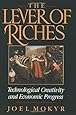 The Lever of Riches: Technological Creativity and Economic Progress