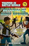 Betrayal at Salty Springs: An Unofficial Novel of Fortnite (Trapped In Battle Royale)