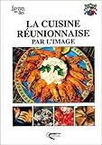 La Cuisine réunionnaise par l'image by 