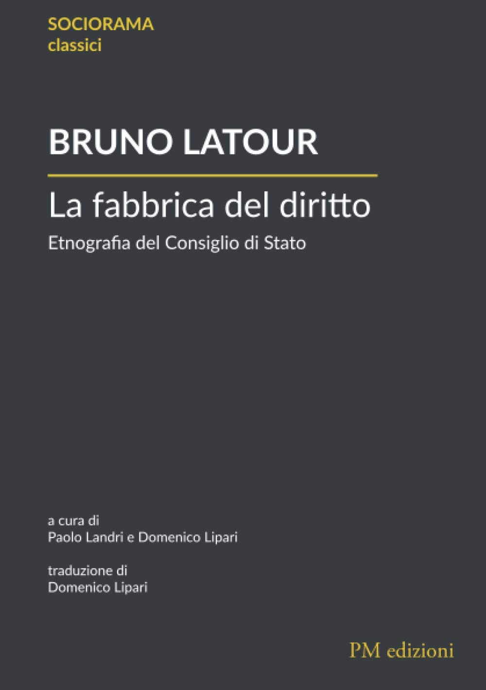 La fabbrica del diritto: Etnografia del Consiglio di Stato : Latour, Bruno, Landri, Paolo, Lipari, Domenico: Amazon.it: Libri