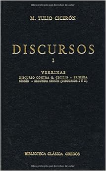 Discursos (ciceron) vol. 1: Verrinas: Discurso contra Q. Cecilio. Primera sesiÃ³n. Segunda sesiÃ³n (I-II) (B. CLÃSICA GREDOS) (Spanish Edition)