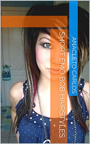 Short Emo Bob Hairstyles Kindle Edition By Anacleto Carlos