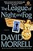 The League of Night and Fog: A Novel (Mortalis) by David Morrell