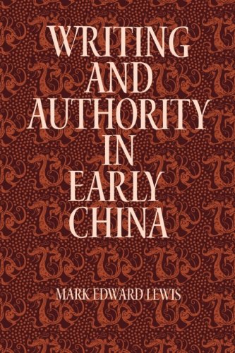 Writing and Authority in Early China (SUNY series in Chinese Philosophy and Culture)