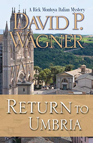 Return to Umbria (Rick Montoya Italian Mysteries Book 4) by David P Wagner