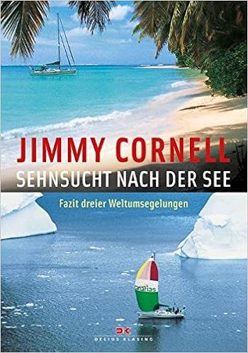 Sehnsucht Nach Der See Fazit Dreier Weltumsegelungen - 