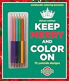 Zendoodle Coloring Presents Keep Merry and Color On: Deluxe Edition with Pencils by 