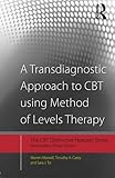 Warren Mansell, "A Transdiagnostic Approach to CBT using Method of Levels Therapy: Distinctive Features" (Routledge, 2012)
