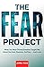 The Fear Project: What Our Most Primal Emotion Taught Me About Survival, Success, Surfing . . . and Love