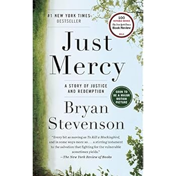 Just Mercy: A Story of Justice and Redemption Just Mercy: A Story of Justice and Redemption