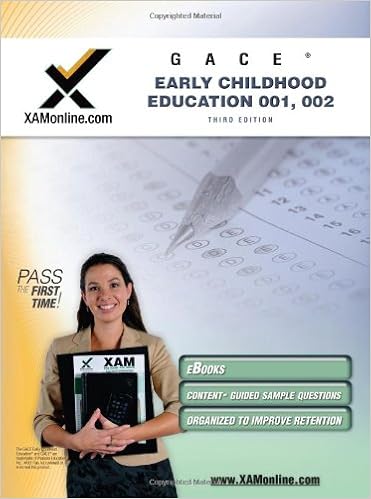 GACE Early Childhood Education 001, 002 Teacher Certification Test Prep Study Guide (XAM GACE) GACE Early Childhood Education 001, 002 Teacher Certification Test Prep Study Guide (XAM GACE)