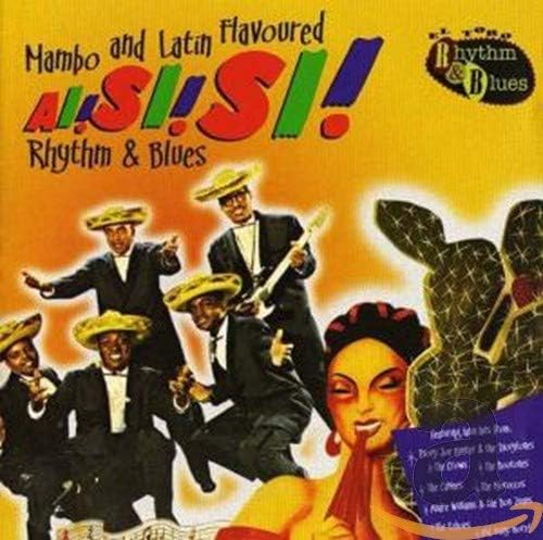 Ai! Si! Si! Mambo and Latin Flavoured Rhythm and Blues
