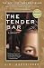 The Tender Bar: A Memoir by J. R. Moehringer