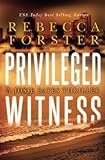 Privileged Witness: A Josie Bates Thriller (Volume 3)