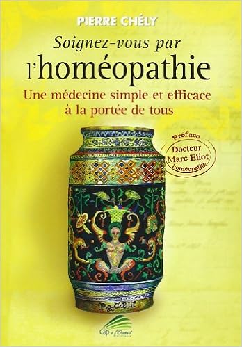 Amazon Fr Soignez Vous Par L Homeopathie Chely Pierre Eliot Marc Livres