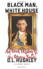 Black Man, White House: An Oral History of the Obama Years