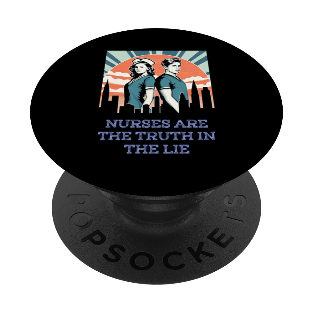 Nurses Are The Truth In The Lie Heroes in Scrubs PopSockets Swappable PopGrip