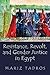 Resistance, Revolt, and Gender Justice in Egypt (Gender, Culture, and Politics in the Middle East)