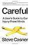 Careful: A User's Guide to Our Injury-Prone Minds