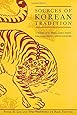 Sources of Korean Tradition, Vol. 1: From Early Times Through the 16th Century (Introduction to Asian Civilizations)