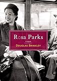 Rosa Parks: A Life by Douglas Brinkley