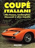 COUPE ITALIANI: Alfa romeo, Lamborghini, Maserati e altre marche by