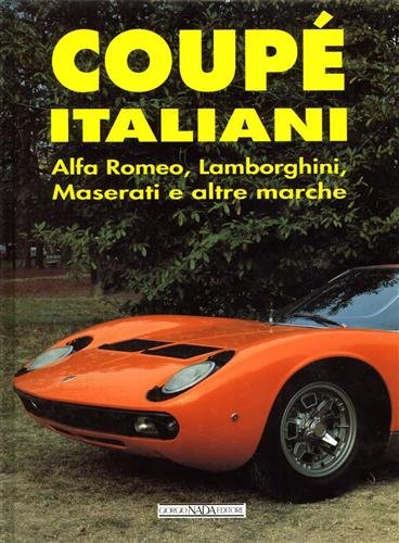 COUPE ITALIANI: Alfa romeo, Lamborghini, Maserati e altre marche by Gaetano Derosa (Hardcover)