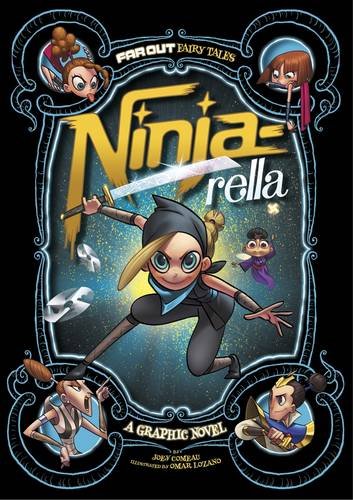 Ninja-rella: A Graphic Novel (Far Out Fairy Tales)