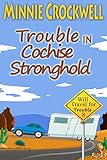Trouble in Cochise Stronghold (Will Travel for Trouble Series Book 8)