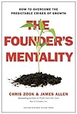 The Founder?s Mentality: How to Overcome the Predictable Crises of Growth