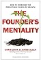 The Founder?s Mentality: How to Overcome the Predictable Crises of Growth