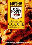 All-Time Favorite Cookie and Baking Recipes: 173 Luscious Cookies & Other Fabulous Baked Goods (Nest by Nestle Toll House, Carrie Holcomb