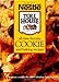 All-Time Favorite Cookie and Baking Recipes: 173 Luscious Cookies & Other Fabulous Baked Goods (Nest by Nestle Toll House, Carrie Holcomb