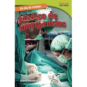 Un día de trabajo: Médico de emergencias (All in a Day's Work: ER Doctor) (Spanish Version) (TIME FOR KIDS® Nonfiction Readers) (Spanish Edition)
