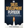THE SALES DEVELOPMENT PLAYBOOK BUILD REPEATABLE PIPELINE AND ACCELERATE GROWTH WITH INSIDE SALES PDF visual data 6