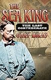 The Sea King: The Life of James Iredell Waddell by