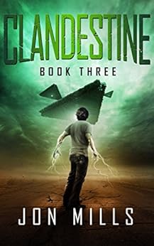 Amazon Com Clandestine Undisclosed Trilogy Book 3 Ebook Jon Mills Kindle Store